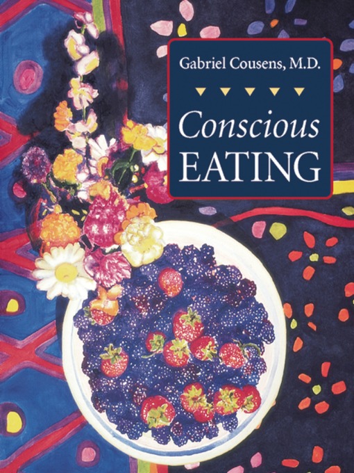 Title details for Conscious Eating by Gabriel Cousens, M.D. - Available